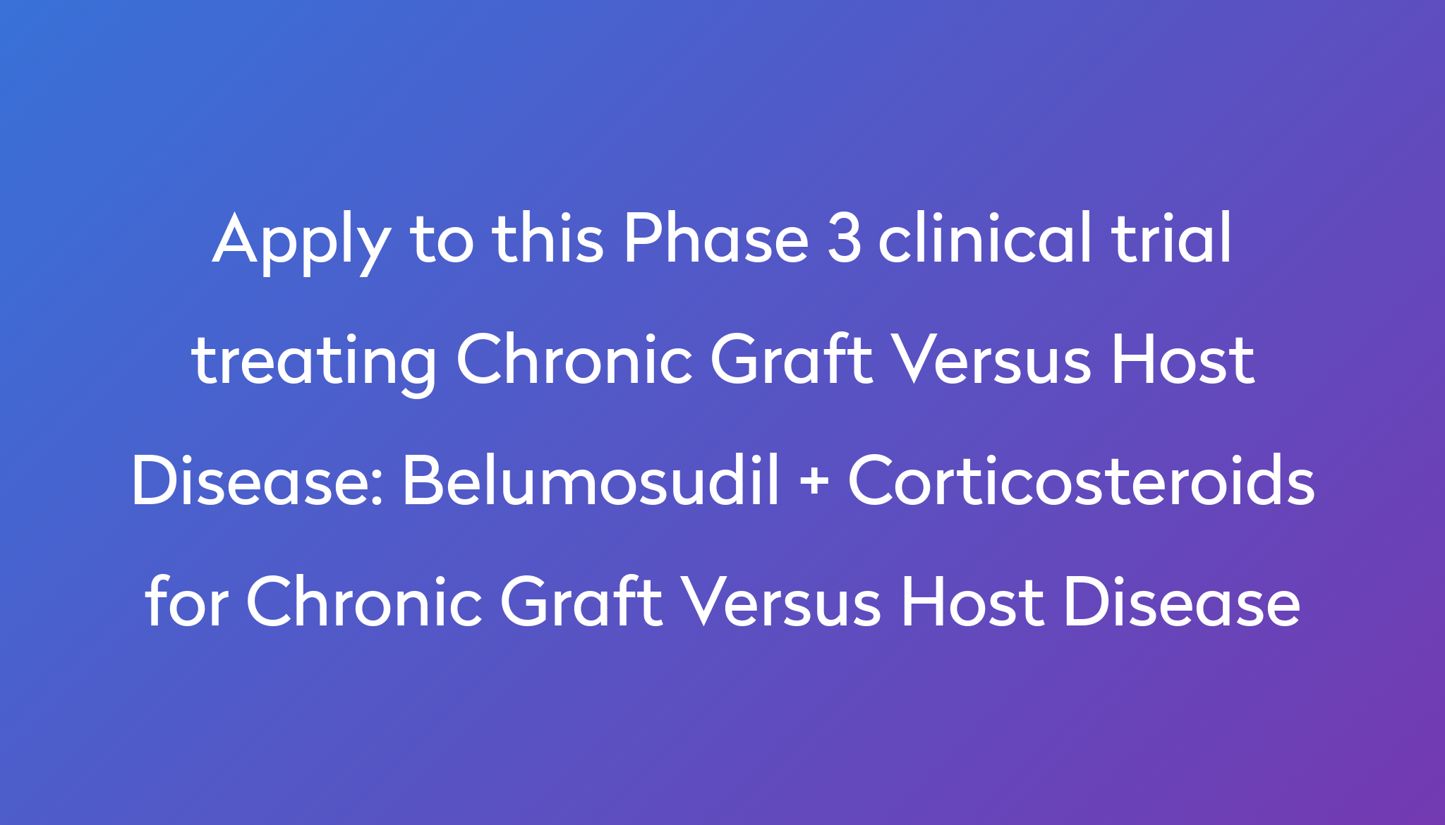 Belumosudil + Corticosteroids For Chronic Graft Versus Host Disease ...